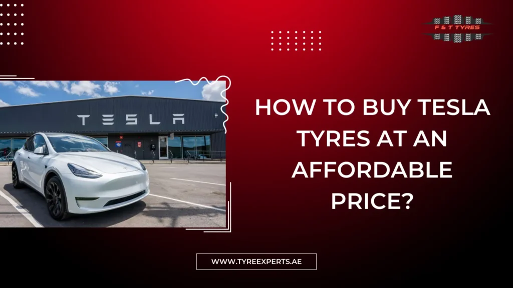 How To Buy Tesla Tyres At An Affordable Price?