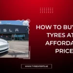 How To Buy Tesla Tyres At An Affordable Price?