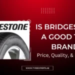 Is Bridgestone a Good Tyre Brand