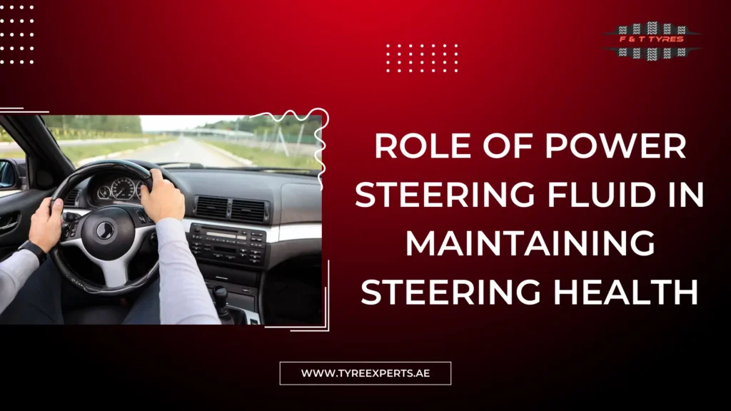 Role of Power Steering Fluid in Maintaining Steering Health