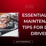 Essential Tyre Maintenance Tips For Dubai Drivers