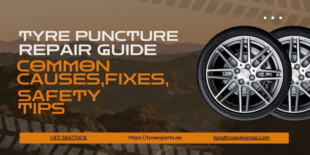 Tyre Puncture Repair Guide Common Causes, Fixes, and Safety Tips